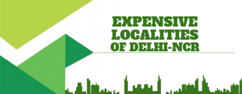 Most Expensive Localities of Delhi- NCR