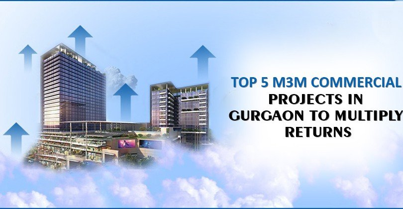 Top 5 M3M Commercial Projects in Gurgaon to Multiply Returns