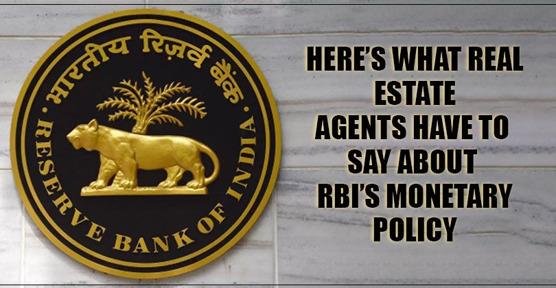 Here’s what Real Estate Agents have to say about RBI’s Monetary Policy