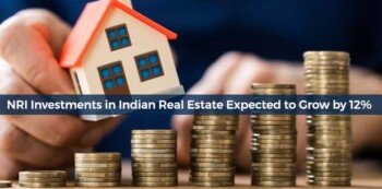 NRI Investments in Indian Real Estate Expected to Grow by 12%