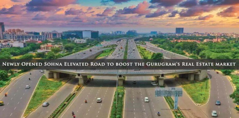 Newly opened Sohna Elevated Road to boost the Gurugram’s Real Estate ...