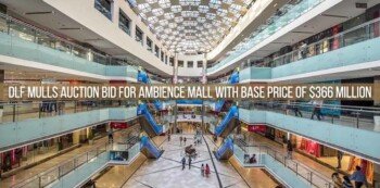 DLF mulls auction bid for Ambience Mall with base price of $366 million