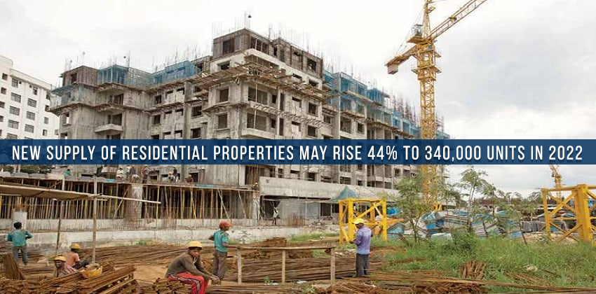 New supply of residential properties may rise 44% to 340,000 units in 2022