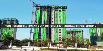 Smart World lines up nearly Rs 3,000 crore for 3 Gurugram housing projects