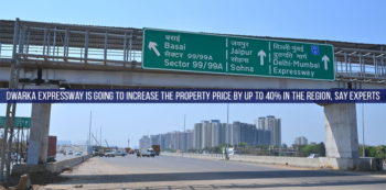 Dwarka Expressway Is Going To Increase The Property Price By Up To 40% In The Region, Say Experts