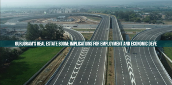 Gurugram's Real Estate Boom Implications for Employment and Economic Deve