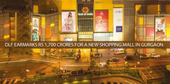 DLF To Invest Rs 1,700 Crore For New Shopping Mall In Gurugram