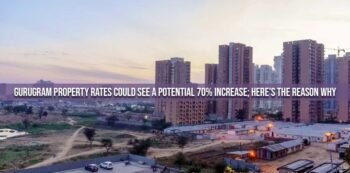 Gurugram Property Rates could see a potential 70% increase; here’s the reason why