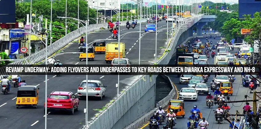 Revamp Underway: Adding Flyovers and Underpasses To Key Roads Between Dwarka Expressway And NH-8