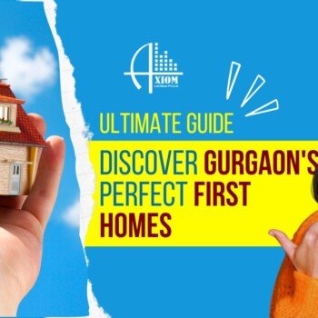 Top Neighborhoods in Gurgaon for Buying Your First Home